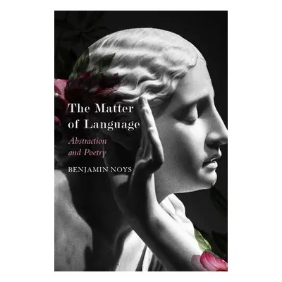 Matter of Language – Abstraction and Poetry - Noys, Benjamin