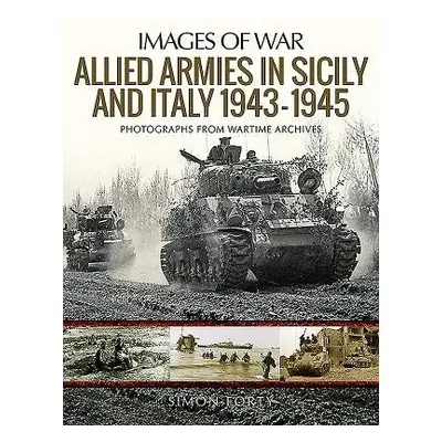 Allied Armies in Sicily and Italy, 1943-1945 - Forty, Simon