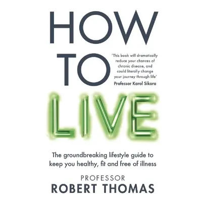 How to Live - Thomas, Professor Robert