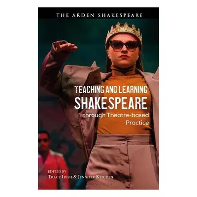 Teaching and Learning Shakespeare through Theatre-based Practice