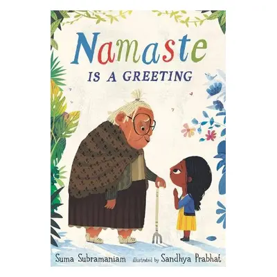 Namaste Is a Greeting - Subramaniam, Suma