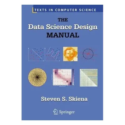 Data Science Design Manual - Skiena, Professor Steven S.