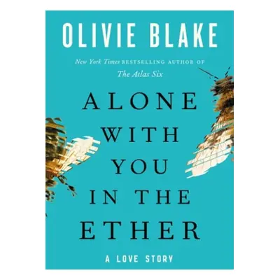 Alone with You in the Ether - Blake, Olivie