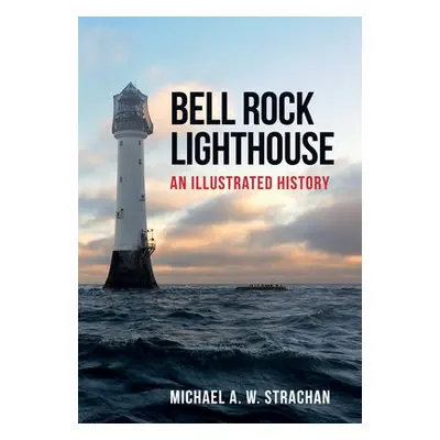 Bell Rock Lighthouse - Strachan, Michael A. W.