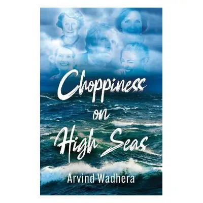 Choppiness on High Seas - Wadhera, Arvind