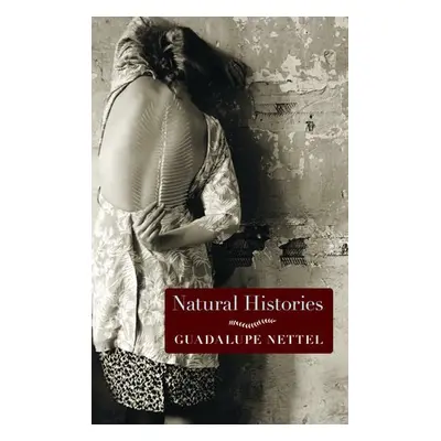 Natural Histories - Nettel, Guadalupe