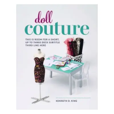 Doll Couture - King, Kenneth D.