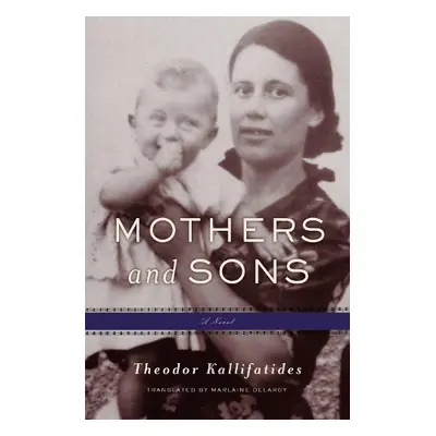 Mothers and Sons - Kallifatides, Theodor a Delargy, Marlaine