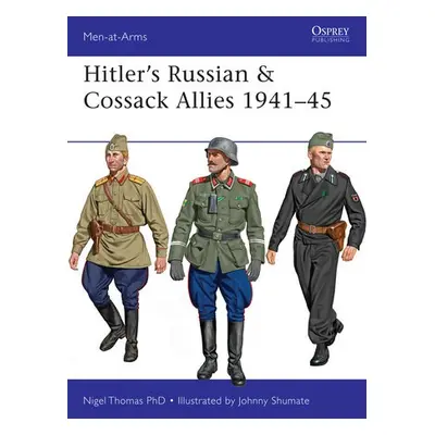 Hitler’s Russian a Cossack Allies 1941–45 - Thomas, Nigel