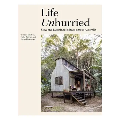 Life Unhurried - Mitchell, Celeste a Eppelstun, Krista a Gannon, Katie