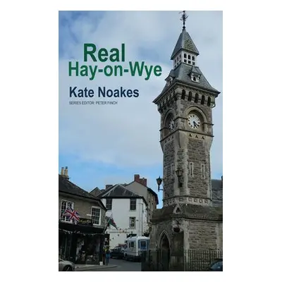 Real Hay-on-Wye - Noakes, Kate