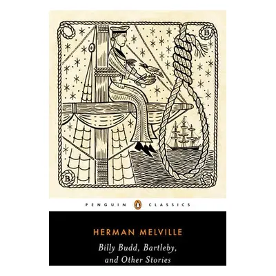 Billy Budd, Bartleby, and Other Stories - Melville, Herman