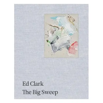 Ed Clark: The Big Sweep