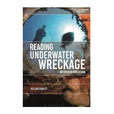 Reading Underwater Wreckage - Quigley, Killian (Australian Catholic University, Australia)