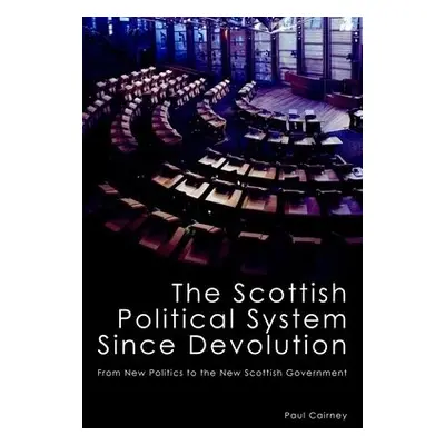 Scottish Political System Since Devolution - Cairney, Paul