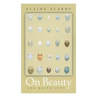 On Beauty and Being Just - Scarry, Elaine