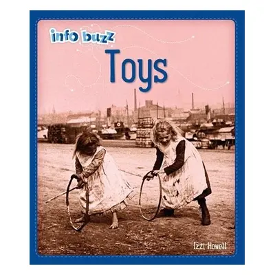 Info Buzz: History: Toys - Howell, Izzi