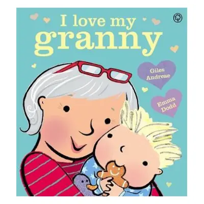 I Love My Granny Board Book - Andreae, Giles