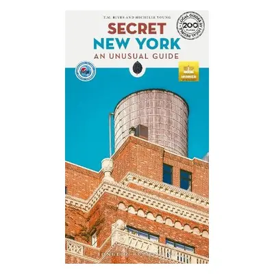 Secret New York Guide - Rives, T M a Young, Michelle