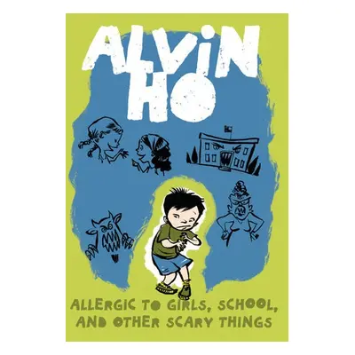 Alvin Ho: Allergic to Girls, School, and Other Scary Things - Look, Lenore