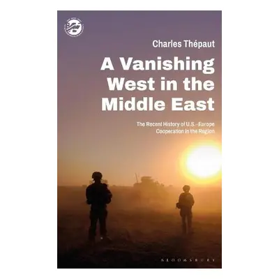 Vanishing West in the Middle East - Thepaut, Charles (The Washington Institute for Near East Pol