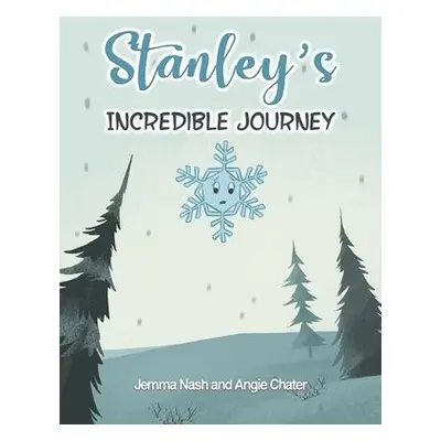 Stanley's Incredible Journey - Nash, Jemma a Chater, Angie