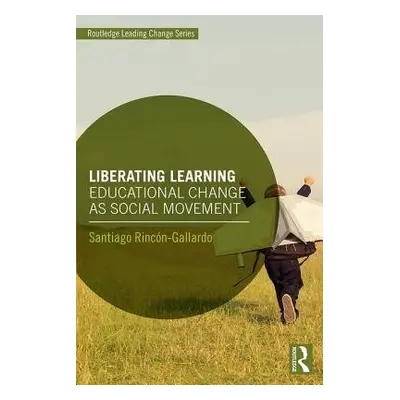 Liberating Learning - Rincon-Gallardo, Santiago