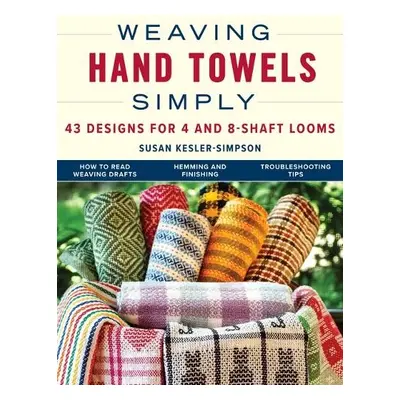 Weaving Hand Towels Simply - Kesler-Simpson, Susan