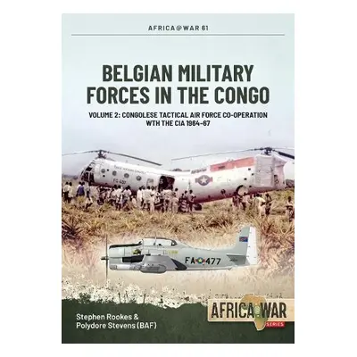 Belgian Military Forces in the Congo - Rookes, Stephen a Stevens, Polydor