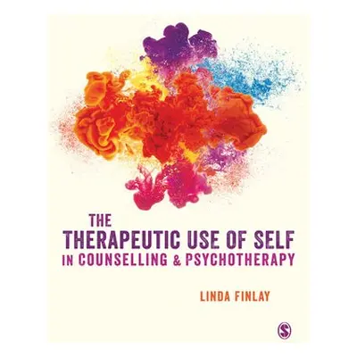 Therapeutic Use of Self in Counselling and Psychotherapy - Finlay, Linda