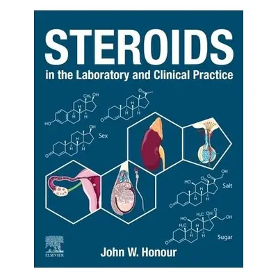 Steroids in the Laboratory and Clinical Practice - Honour, John William (Senior Research Associa