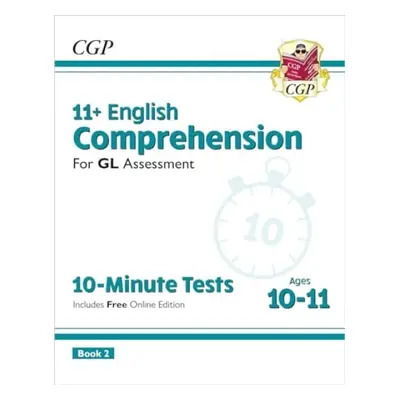 11+ GL 10-Minute Tests: English Comprehension - Ages 10-11 Book 2 (with Online Edition) - CGP Bo