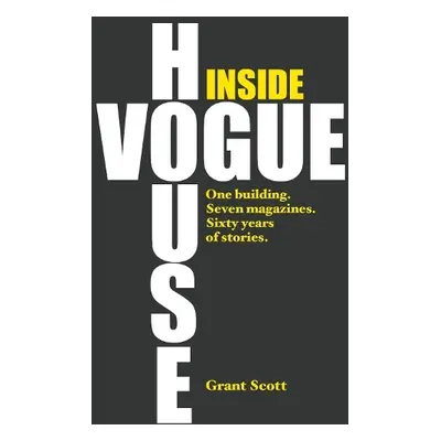 Inside Vogue House - Scott, Grant