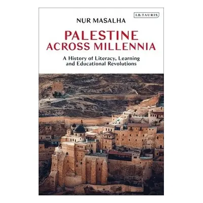 Palestine Across Millennia - Masalha, Nur (SOAS, University of London, UK)