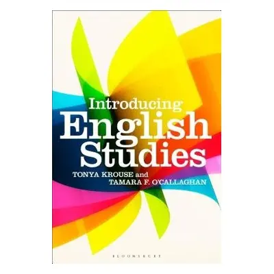 Introducing English Studies - Krouse, Professor Tonya a O'Callaghan, Professor Tamara F.