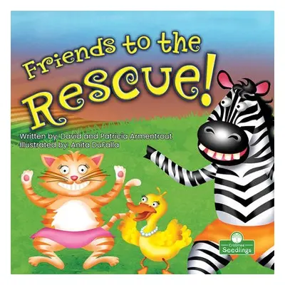 Friends to the Rescue! - Armentrout, David a Armentrout, Patricia