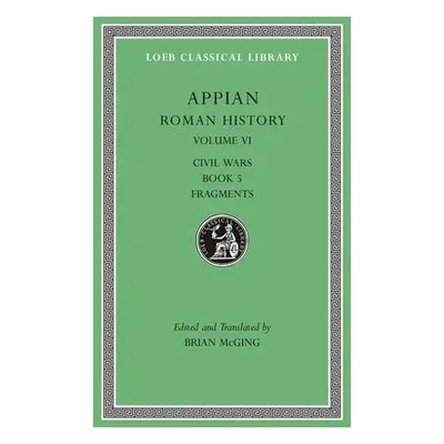 Roman History, Volume VI - Appian