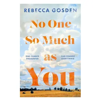 No One So Much as You - Gosden, Rebecca