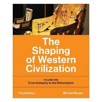 Shaping of Western Civilization - Burger, Michael