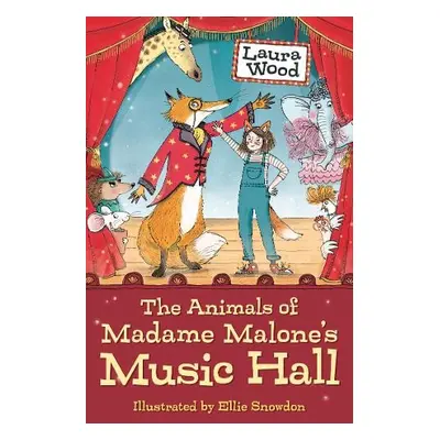 Animals of Madame Malone's Music Hall - Wood, Laura