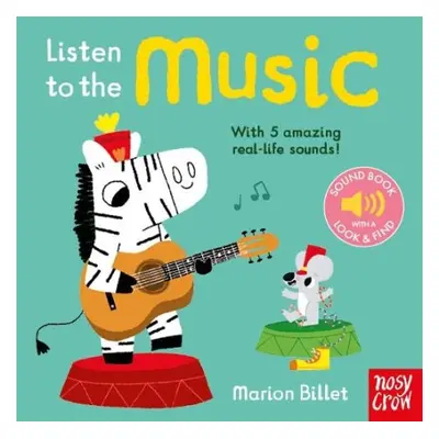 Listen to the Music - Nosy Crow Ltd