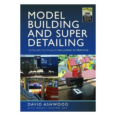 Model Building and Super Detailing - Ashwood, David