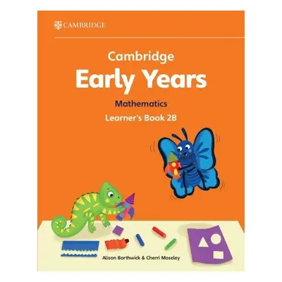 Cambridge Early Years Mathematics Learner's Book 2B - Borthwick, Alison a Moseley, Cherri