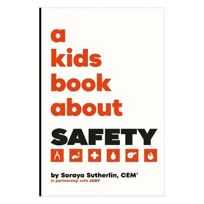 A Kids Book About Safety - Sutherland, Soraya