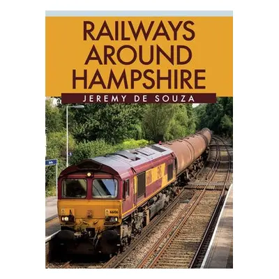 Railways Around Hampshire - Souza, Jeremy de