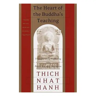 Heart of the Buddha's Teaching - Nhat Hanh, Thich