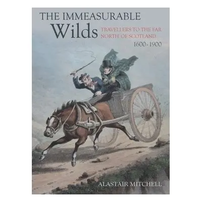 Immeasurable Wilds - Mitchell, Alastair