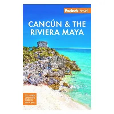 Fodor's Cancun a the Riviera Maya - Fodor's Travel Guides