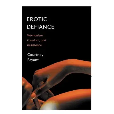 Erotic Defiance - Bryant, Courtney