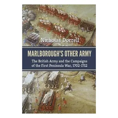 Marlborough’S Other Army - Dorrell, Nicholas